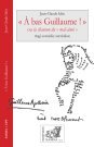 « A bas Guillaume »