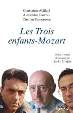 Les Trois enfants-Mozart - Trois prosateurs roumains