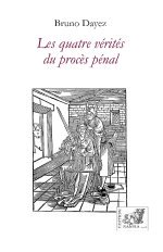 Les quatre vérités du procès pénal - justice