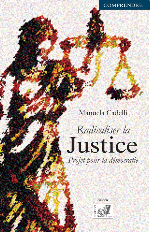 Radicaliser la Justice - Projet pour la démocratie