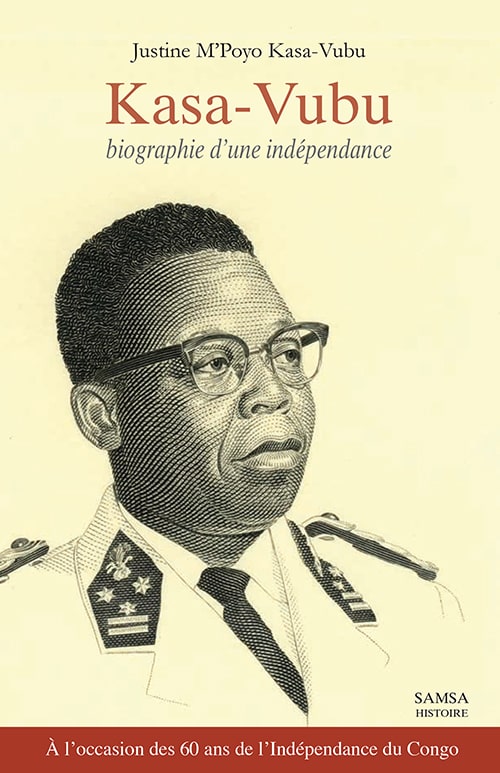 Kasa-Vubu - biographie d’une indépendance
