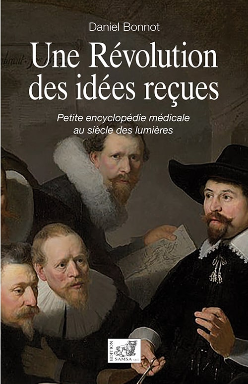 Une Révolution des idées reçues - Petite encyclopédie médicale au siècle des lumières