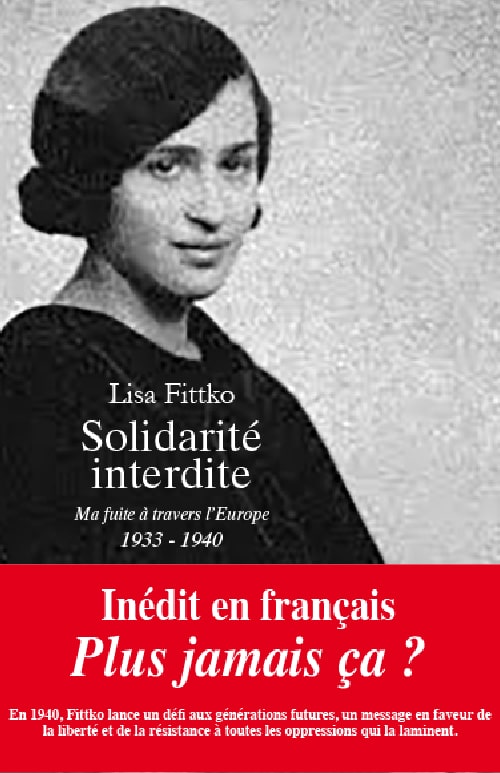 Solidarité interdite - Ma Fuite à travers l’Europe (1933-1940)