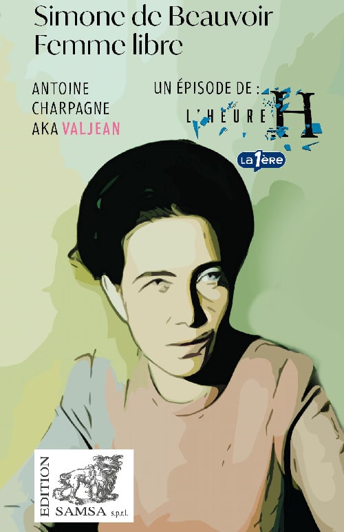 Simone de Beauvoir (L’Heure H) - Femme libre