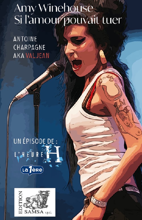 Amy Winehouse (L’Heure H) - Si l’amour pouvait tuer