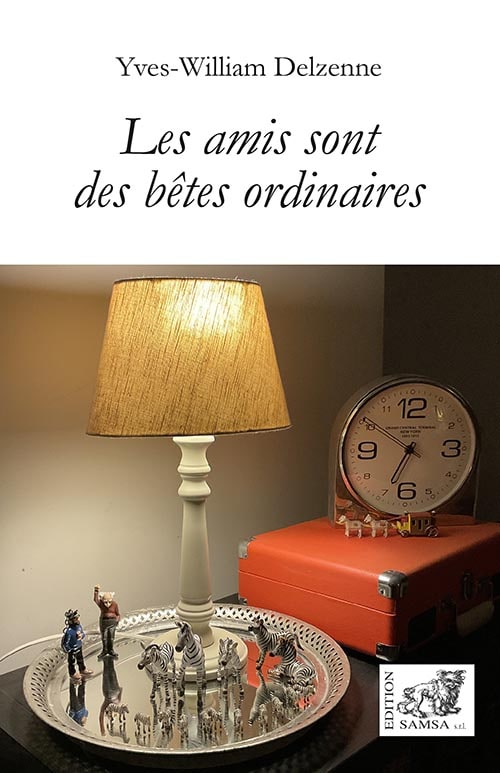 Les amis sont des bêtes ordinaires - roman
